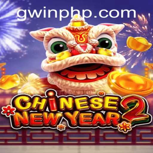 Exploring the Fascinating World of CHINESENEWYEAR2: A GWin Experience
